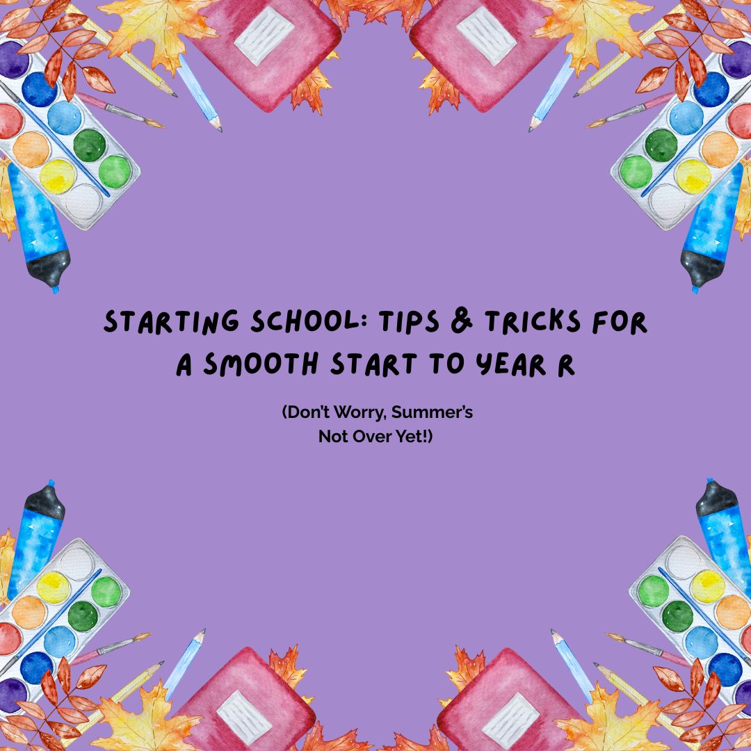 Starting School: Tips & Tricks for a Smooth Start to Year R (Don’t Wor ...