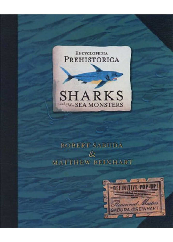 ENCYCLOPEDIA PREHISTORICA: SHARKS OTHER SEA MONSTERS (POPUP) (HB)