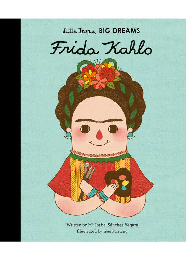 LITTLE PEOPLE BIG DREAMS: FRIDA KAHLO (HB)