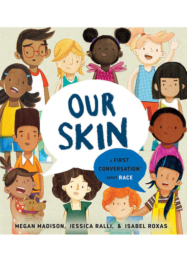 OUR SKIN: A FIRST CONVERSATION ABOUT RACE