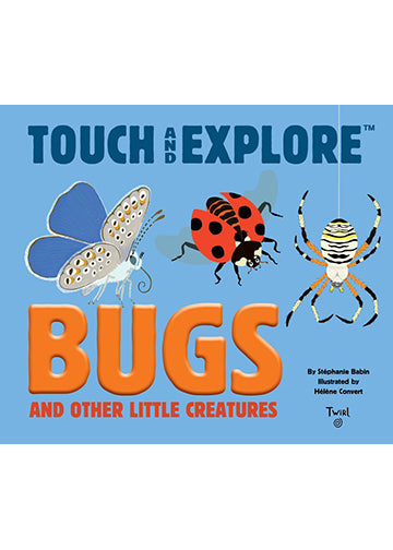 Touch and Explore: Bugs and Other Little Creatures